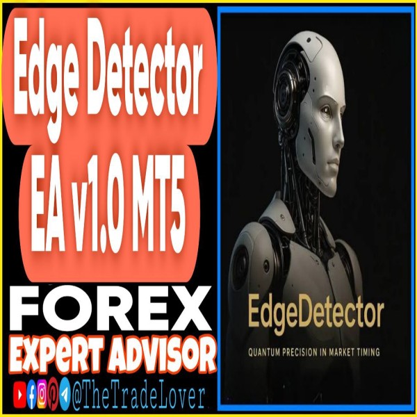 EdgeDetector EA v1.0 MT5 + Presets (Works on Build 5120+) | Forex Robot | MT5 Expert Advisor - The Trade Lovers